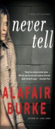 Never Tell: A Novel of Suspense (Ellie Hatcher) by Alafair Burke Paperback Book