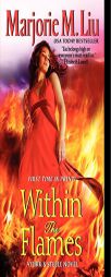Within the Flames by Marjorie M. Liu Paperback Book