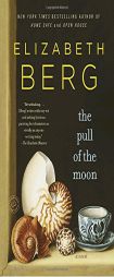 The Pull of the Moon by Elizabeth Berg Paperback Book