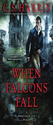 When Falcons Fall (Sebastian St. Cyr Mystery) by C. S. Harris Paperback Book