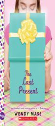 The Last Present (Willow Falls) by Wendy Mass Paperback Book