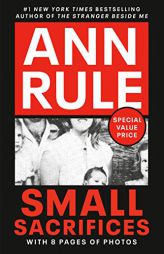 Small Sacrifices by Ann Rule Paperback Book