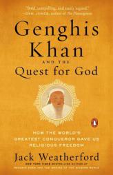 Genghis Khan and the Quest for God: How the World's Greatest Conqueror Gave Us Religious Freedom by Jack Weatherford Paperback Book