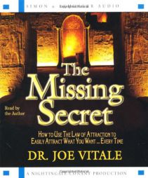 The Missing Secret: How to Use the Law of Attraction to Easily Attract What You Want...Every Time by Joe Vitale Paperback Book
