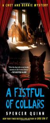 A Fistful of Collars: A Chet and Bernie Mystery (Chet and Bernie Mysteries) by Spencer Quinn Paperback Book