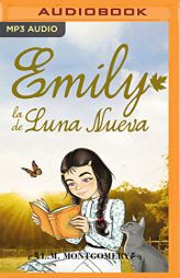 Emily, La de Luna Nueva by Lucy Maud Montgomery Paperback Book