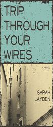 Trip Through Your Wires by Sarah Layden Paperback Book