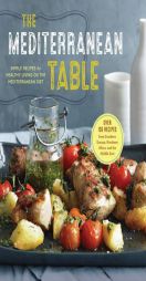 The Mediterranean Table: Simple Recipes for Healthy Living on the Mediterranean Diet by Sonoma Press Paperback Book