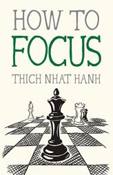How to Focus (Mindfulness Essentials) by Thich Nhat Hanh Paperback Book
