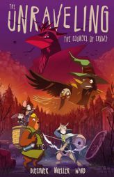 The Unraveling: The Counsel of Crows by Keith Ward Paperback Book
