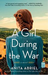 A Girl During the War: A Novel by Anita Abriel Paperback Book