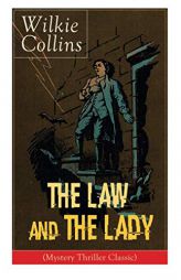 The Law and The Lady (Mystery Thriller Classic): Detective Story by Wilkie Collins Paperback Book