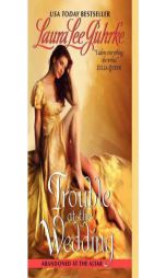 Trouble at the Wedding: Abandoned at the Altar by Laura Lee Guhrke Paperback Book