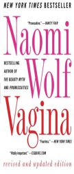 Vagina: A Cultural History by Naomi Wolf Paperback Book