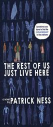 The Rest of Us Just Live Here by Patrick Ness Paperback Book