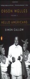 Orson Welles: Volume 2: Hello Americans (Orson Welles) by Simon Callow Paperback Book