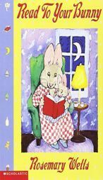 Read To Your Bunny (Max and Ruby) by Rosemary Wells Paperback Book