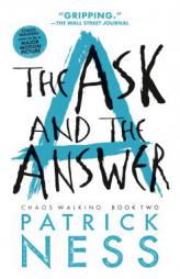 The Ask and the Answer (Reissue with Bonus Short Story): Chaos Walking: Book Two by Patrick Ness Paperback Book