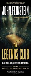 The Legends Club: Dean Smith, Mike Krzyzewski, Jim Valvano, and an Epic College Basketball Rivalry by John Feinstein Paperback Book