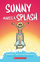 Sunny Makes a Splash (4) by Jennifer L. Holm Paperback Book
