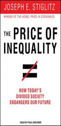 The Price of Inequality: How Today's Divided Society Endangers Our Future by Joseph E. Stiglitz Paperback Book