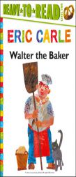 Walter the Baker (The World of Eric Carle) by Eric Carle Paperback Book