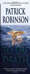 To the Death by Patrick Robinson Paperback Book