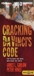 Cracking Da Vinci's Code: You've Read the Book, Now Hear the Truth by James L. Garlow Paperback Book