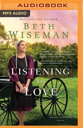 Listening to Love (An Amish Journey Novel) by Beth Wiseman Paperback Book
