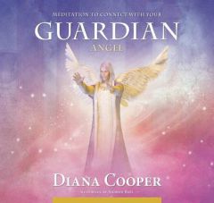 Meditation to Connect with Your Guardian Angel (Angel & Archangel Meditations) by Diana Cooper Paperback Book