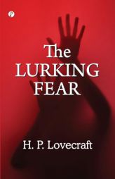 The Lurking Fear by H. P. Lovecraft Paperback Book