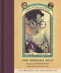 The Miserable Mill (A Series of Unfortunate Events, Book 4) by Lemony Snicket Paperback Book