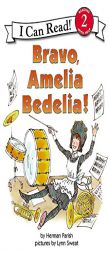 Bravo, Amelia Bedelia! by Herman Parish Paperback Book