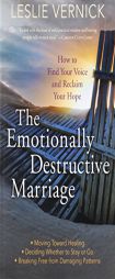 The Emotionally Destructive Marriage: How to Find Your Voice and Reclaim Your Hope by Leslie Vernick Paperback Book