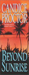 Beyond Sunrise by Candice Proctor Paperback Book