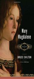 Mary Magdalene: A Biography by Bruce Chilton Paperback Book
