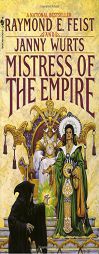 Mistress of the Empire (Empire Trilogy, Bk. 3) by Raymond E. Feist Paperback Book