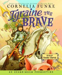 Igraine the Brave by Cornelia Funke Paperback Book