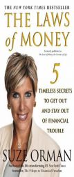 The Laws of Money : 5 Timeless Secrets to Get Out and Stay Out of Financial Trouble by Suze Orman Paperback Book