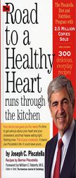 The Road to a Healthy Heart Runs Through the Kitchen by Joseph C. Piscatella Paperback Book