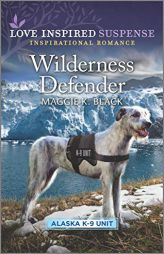 Wilderness Defender (Alaska K-9 Unit, 2) by Maggie K. Black Paperback Book