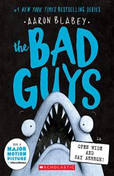 The Bad Guys in Open Wide and Say Arrrgh! (The Bad Guys #15) by Aaron Blabey Paperback Book