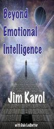 Beyond Emotional Intelligence by Jim Karol Paperback Book