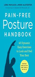 Pain-Free Posture Handbook: 40 Dynamic Easy Exercises to Look and Feel Your Best by Lora Pavilack Paperback Book