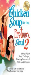 Chicken Soup for the Preteen Soul 2: Stories About Facing Challenges, Realizing Dreams and Making a Difference by Jack Canfield Paperback Book