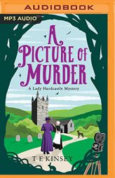 A Picture of Murder (A Lady Hardcastle Mystery) by T. E. Kinsey Paperback Book