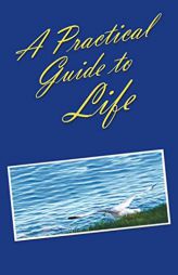 A Practical Guide to Life by Anonymous Paperback Book