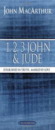 1, 2, 3 John and Jude: Established in Truth ... Marked by Love (MacArthur Bible Studies) by John F. MacArthur Paperback Book