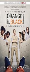 Orange Is the New Black (Movie Tie-in Edition): My Year in a Women's Prison by Piper Kerman Paperback Book