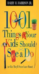 1001 Things Your Kids Should See and Do (1001 Things) by Harry H. Harrison Paperback Book